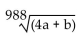 <strong>Find the following. Assume that letters can represent any real number. </strong> A) B) C) D)4a + b