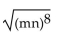<strong>Rewrite without rational exponents, and simplify, if possible. </strong> A) B) C)(mn)-8 D)
