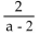 <strong>Find all numbers for which the rational expression is not defined. </strong> A)a = -2 B)a = 0 C)a = 2 D)None