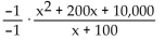 <strong>Multiply to obtain an equivalent expression. Do not simplify. </strong> A)x + 100 B) C) D)