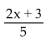 <strong>Simplify. </strong> A) B)2x + 3 C) D)
