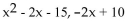 <strong>Find the LCM. </strong> A)-2(x - 3)(x - 5) B)-2(x + 3)(x + 5) C)-2(x - 3)(x + 5) D)-2(x + 3)(x - 5)