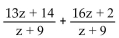 Add or subtract. Then simplify. If a denominator has two or more factors (other than monomials), leave it in factored form. Express the answer using the denominator of the first fraction when applicable. -
