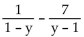 Add or subtract. Then simplify. If a denominator has two or more factors (other than monomials), leave it in factored form. Express the answer using the denominator of the first fraction when applicable. -