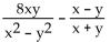 Add or subtract. Then simplify. If a denominator has two or more factors (other than monomials), leave it in factored form. Express the answer using the denominator of the first fraction when applicable. -