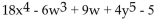 <strong>Determine the degree of each term of the polynomial. </strong> A) : degree degree 3; 9w: degree degree 5; -5: degree 0 B) degree 72; degree -18; 9w: degree : degree 20; -5: degree 0 C) : degree 18; - : degree -6; 9w: degree degree 4; -5: degree -5 D) : degree 4; : degree 3; 9w: degree degree 5; -5: degree undefined