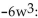 <strong>Determine the degree of each term of the polynomial. </strong> A) : degree degree 3; 9w: degree degree 5; -5: degree 0 B) degree 72; degree -18; 9w: degree : degree 20; -5: degree 0 C) : degree 18; - : degree -6; 9w: degree degree 4; -5: degree -5 D) : degree 4; : degree 3; 9w: degree degree 5; -5: degree undefined