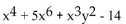 <strong>Determine the degree of each term of the polynomial. </strong> A) : degree : degree : degree 3; 14: degree 0 B) : degree : degree degree 5; 14: degree 0 C) degree : degree degree 5; -14: degree 0 D) degree degree : degree 3; -14: degree 0