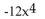 <strong>Find the leading term and the leading coefficient. </strong> A)Leading Term: Leading Coefficient: -12 B)Leading Term: -2 Leading Coefficient: -2 C)Leading Term: Leading Coefficient: -2 D)Leading Term: Leading Coefficient: 6