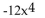 <strong>Find the leading term and the leading coefficient. </strong> A)Leading Term: Leading Coefficient: -12 B)Leading Term: -2 Leading Coefficient: -2 C)Leading Term: Leading Coefficient: -2 D)Leading Term: Leading Coefficient: 6