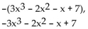 <strong>Write two equivalent expressions for the opposite of the polynomial. </strong> A) B) C) D)None of these