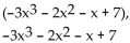 <strong>Write two equivalent expressions for the opposite of the polynomial. </strong> A) B) C) D)None of these