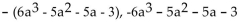 <strong>Write two equivalent expressions for the opposite of the polynomial. </strong> A) B) C) D)