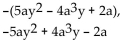 <strong>Write two equivalent expressions for the opposite of the polynomial. </strong> A) B) C) D)None of these