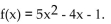 <strong>Find the function value. Find f(3)when </strong> A)-4 B)34 C)56 D)32