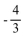 <strong>Solve using the addition and multiplication principles together. -5y + 2 = 6 - 2y</strong> A) B) C) D)