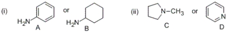 <strong>Identify the stronger base in each pair of compounds. </strong> A) A in (i) and C in (ii) B) A in (i) and D in (ii) C) B in (i) and C in (ii) D) B in (i) and D in (ii)