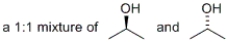 <strong>Which of the following would represent a racemic mixture?</strong> A) a 1:1 mixture of 1-butanol and 2-butanol B) C) D) all of these