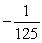 <strong>Simplify:  </strong> A)   B)   C) 125 D) Not a real number E) -125 <div style=padding-top: 35px> 