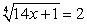 <strong>Solve the following equation:  </strong> A)   B)   C)   D)   E)   <div style=padding-top: 35px> 