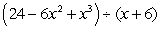 Divide by using synthetic division:  