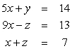 <strong>Solve by the addition method: </strong> A) (3, 4, 4) B) (1, 9, 5) C) (3, -1, 5) D) (1, 4, 6) E) (2, 4, 5)