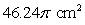<strong>Find the area of the circle. Give both the exact value and an approximation to the nearest hundredth. </strong> A) ; B) ; C) ; D) ; E) ;