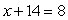 <strong>Solve. </strong> A) -6 B) 6 C) 8 D) -22 E) 22