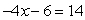 <strong>Solve. </strong> A) 2 B) 14 C) -14 D) -5 E) 24