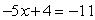 <strong>Solve. </strong> A) 1 B) -15 C) -1 D) 11 E) 3