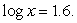 <strong>Solve for x: Round to the nearest hundredth.</strong> A) 625.00 B) 3981.07 C) 39.81 D) 1600.00