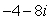<strong>Find the zeros of the function: </strong> A) -4, -8 B) , C) , D) -4, 8 E) ,