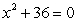 <strong>Write a quadratic equation that has integer coefficients and has as solutions the numbers 6 and -6.</strong> A)   B)   C)   D)   E) None of the above <div style=padding-top: 35px> 