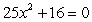 <strong>Write a quadratic equation that has integer coefficients and has solutions   and   .</strong> A)   B)   C)   D)   E) None of the above <div style=padding-top: 35px> 