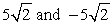 <strong>Solve by taking square roots:  </strong> A)   B)   C)   D) 5 and -5 E) 5i and -5i <div style=padding-top: 35px> 