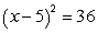<strong>Solve by taking square roots:  </strong> A) -31, 41 B) -1, 11 C) 1, 11 D) -6, 6 E) 5 <div style=padding-top: 35px> 