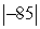 <strong>Evaluate: </strong> A) 85 B) -85 C) 86 D) -84 E) 84