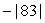 <strong>Evaluate: </strong> A) 83 B) -83 C) -82 D) 84 E) 82