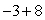 <strong>Add: </strong> A) 11 B) 5 C) -11 D) -5 E) 7