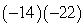 <strong>Multiply: </strong> A) 308 B) 8 C) -36 D) 36 E) -8
