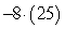 <strong>Multiply: </strong> A) 17 B) 33 C) -33 D) 200 E) -200