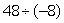 <strong>Divide: </strong> A) -6 B) 6 C) D) E) -384