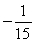 <strong>Divide: </strong> A) B) 15 C) -13 D) E) -15