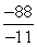 <strong>Divide: </strong> A) B) -8 C) 8 D) E) -99