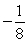 <strong>Divide: </strong> A) B) -8 C) 8 D) E) -99
