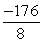 <strong>Divide: </strong> A) B) 22 C) -22 D) E) -168