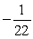 <strong>Divide: </strong> A) B) 22 C) -22 D) E) -168