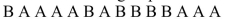 <strong>Test the following sequence for randomness. You may use the following abbreviated table of critical values for runs (at = .05). Reject the null hypothesis if the number of runs is less than or equal to the smaller value or greater than or equal to the </strong> A) Do not reject because the test value 6 is not between the critical values 3 and 11 B) Do not reject because the test value 5 is between the critical values 3 and 12 C) Do not reject because the test value 6 is between the critical values 3 and 12 D) Reject because the test value 5 is not between the critical values 3 and 11