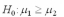 <strong>What is the null hypothesis? Use . Refer To: 09-18</strong> A) B) C) D)