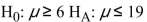 <strong>Are the following statements a valid pair of null and alternative hypotheses?</strong> A)No, there are no parameters contained in these statements B)No, the alternative hypothesis cannot contain numeric values C)No, these statements have overlapping regions D)No, these statements both compare a parameter to a value
